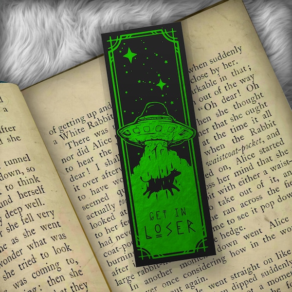 Funny UFO Alien "Get in Loser"  - Foil Art Bookmark