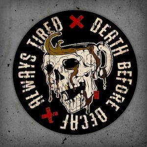 May include: Black and white sticker with a skull in a coffee cup. The text reads "Always Tired Death Before Decaf".