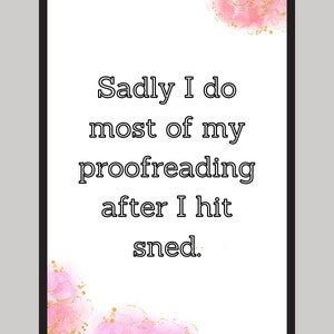 Sadly I do most of my proofreading after I hit sned, Digital Download, Home Décor, Gift, Typography Quote, Funny Quote, Minimalist Wall Art