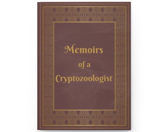 Memoirs of a Cryptozoologist Hardcover Journal, Field Research Book, Cryptid Hunter Notebook, Expedition Note Pad, Cryptid Notes