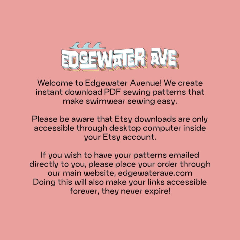 May include: A pink background with the text "EDGEWATER AVE" in a blue and white font. The text below states that the shop creates instant download PDF sewing patterns for swimwear. It also provides information about Etsy downloads and the shop's website.