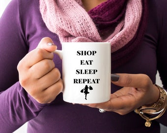 Shopaholic Mug, Shop Eat Sleep Repeat, Christmas Gift for Shopper, Mug for Shopper, Love to Shop, Shopping Mug, Shopping Lover, Shopper Mug