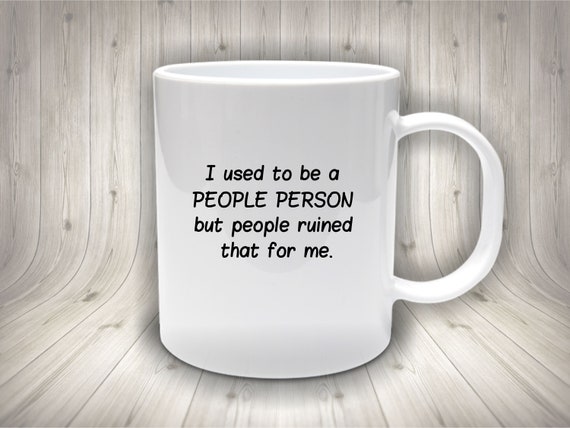 Funny Gift Sarcasm Mug Funny Coffee Mug Clever Quote Mug 