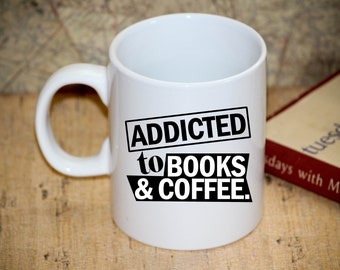 Addicted to Books & Coffee Lover, Book Lover Birthday Gift Mug, Bookworm Gift, Bookish Mug, Reader Gift, Teacher Gift, Librarian Gift