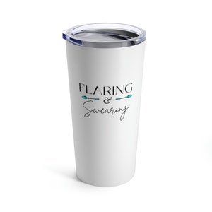 Chronic Illness Tumbler: Flaring & Swearing 20oz Stainless Steel