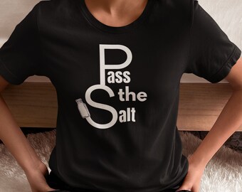 POTS Salt Unisex t-shirt, Addisons Disease Salt Shirt, Funny Pots Shirt, Funny Addisons Tee, Spoonie Gift, Pass the Salt, Spoonie Life