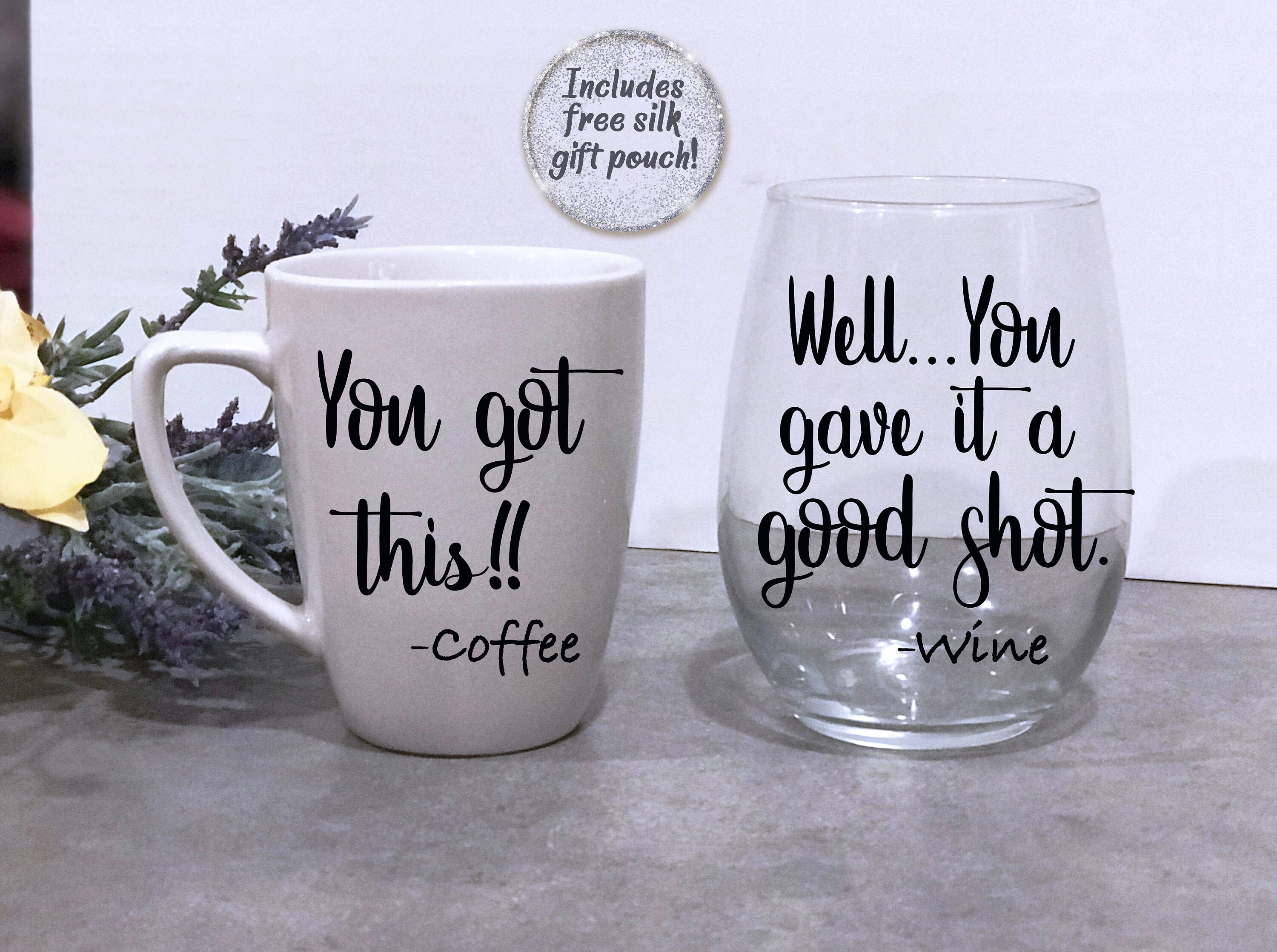 You got this, You gave it a good shot - coffee mug and wine glass set…