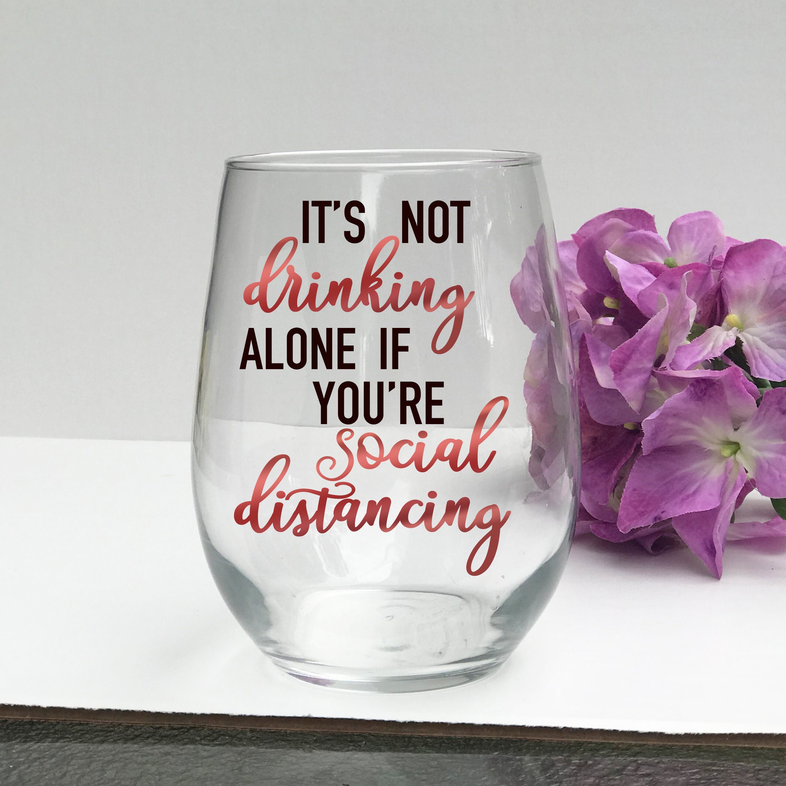 Its not drinking alone, Social Distancing Wine Glass, Quarantine Glas…