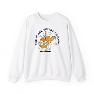 The Place Where I Belong Sweatshirt, West Virginia Sweatshirt