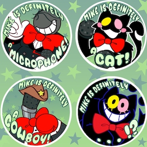 Puede incluir: Cuatro pegatinas circulares con ilustraciones de dibujos animados. Una representa un micrófono con pajarita, el texto "¡Mike es definitivamente un micrófono!". Otra muestra un gato negro con pajarita, el texto "¡Mike es definitivamente un gato!". Una tercera muestra un micrófono con sombrero de vaquero, el texto "¡Mike es definitivamente un vaquero!". La última muestra un gato negro con pajarita y un signo de interrogación, el texto "¡Mike es definitivamente!?"