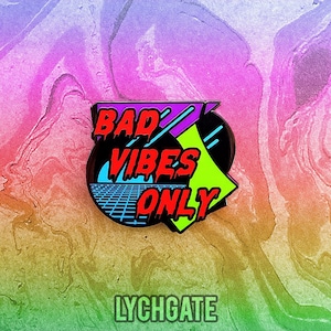 BAD VIBES ONLY - Enamel Pin