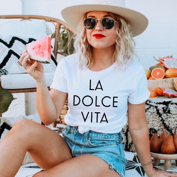 La Dolce Vita - The Good Life - Dolce Vita Shirt - Italian Shirt For Women - Gift From Italy - Women Travel Gift
