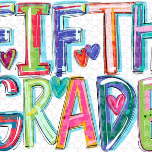 May include: Colorful text art with the words "FIFTH GRADE" in a whimsical font. The letters are outlined in black and filled with bright colors, including red, blue, green, and pink. There are small hearts scattered throughout the design.