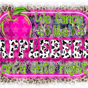 DTF TRANSFER 1122404 We Fancy like Applebees on a date night