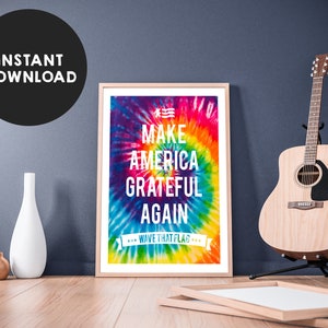 Grateful Dead &quot;Make America Grateful Again&quot; • 8.5x11 Print / Wall Art • Instant Digital Download!
