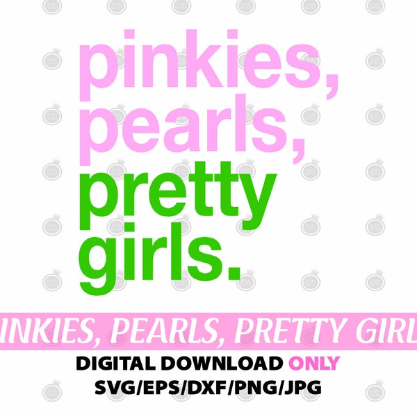 AKA - Pinkies, Pearls, Pretty Girls - Sorority - Digital Files Only