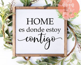 Spanish Svg File, HOME es donde estoy contigo Spanish SVG Cut Vector Files for Cricut and Silhouette Sayings