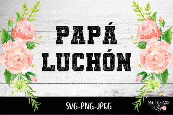 Download Spanish Svg Fathers Day File Papa Luchon Svg Spanish Cut And Vector Files For Cricut And