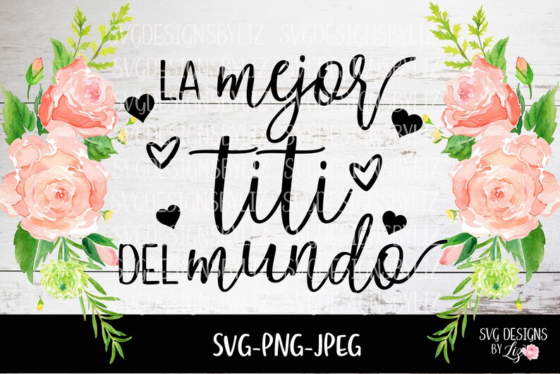 Spanish SVG file Best Aunt Mejor Titi del Mundo SVG ...