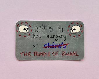 Top Surgery at the Temple of Bhaal , BG3 90mm Vinyl Sticker , Top Surgery at Claire's , Bhaalspawn , Dark Urge , Durge