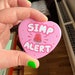 Simp Alert , Heart Shaped Badge - Etsy