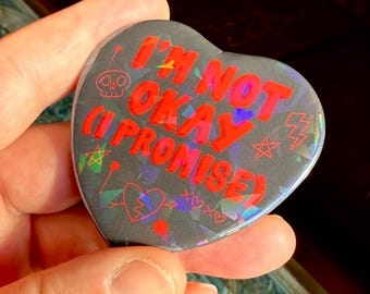I'm Not Okay (I Promise) , MCR Inspired Holographic Heart Shaped Badge , Three Cheers For Sweet Revenge