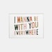 Fleetwood Mac | Everywhere | Lyrics print | I wanna be with you | Typographic | Music | Art | Stevie Nicks 
