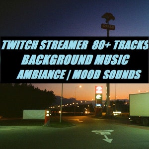 May include: A nighttime image of a gas station with a sign that reads "TWITCH STREAMER 80+ TRACKS BACKGROUND MUSIC AMBIANCE | MOOD SOUNDS".