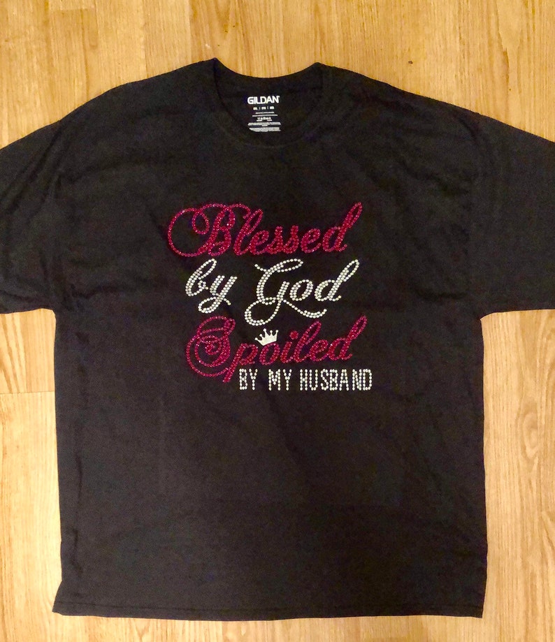 WordupTreasures Religious T-Shirts Inspirational T-Shirts Wife, Children, Grandchildren, etc Blessed By God Spoiled By My Husband