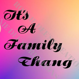 It es a Family Thang svg