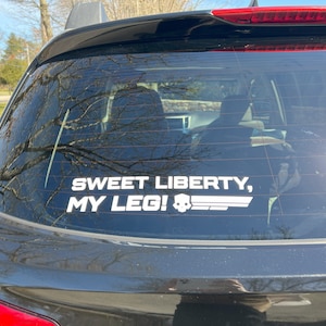 Helldivers 2 Sweet Liberty, MY LEG! Decal - 11.5 Inch Wide Vinyl Decal, Bumper Sticker