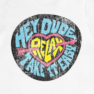 Hey Dude Premium T-Shirt, Relax Inspiration