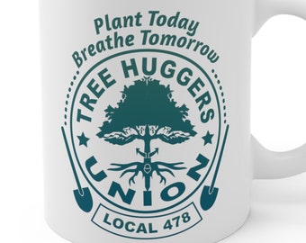 Tree Huggers Union Local Mug 11 oz, Inspire Environmental Goodness