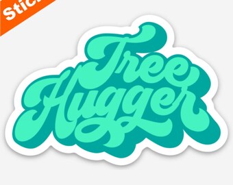 Könnte beinhalten: Ein türkisfarbener Aufkleber mit dem Text "Tree Hugger" in einer retro-stilisierten Schrift.