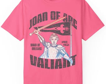 Joan Of Arc Valiant Comfort Colors Relaxed Fit Tee, Her Gift