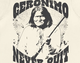 Geronimo, Never Quit Premium T-Shirt, Warrior Spirit Strength Inspiration
