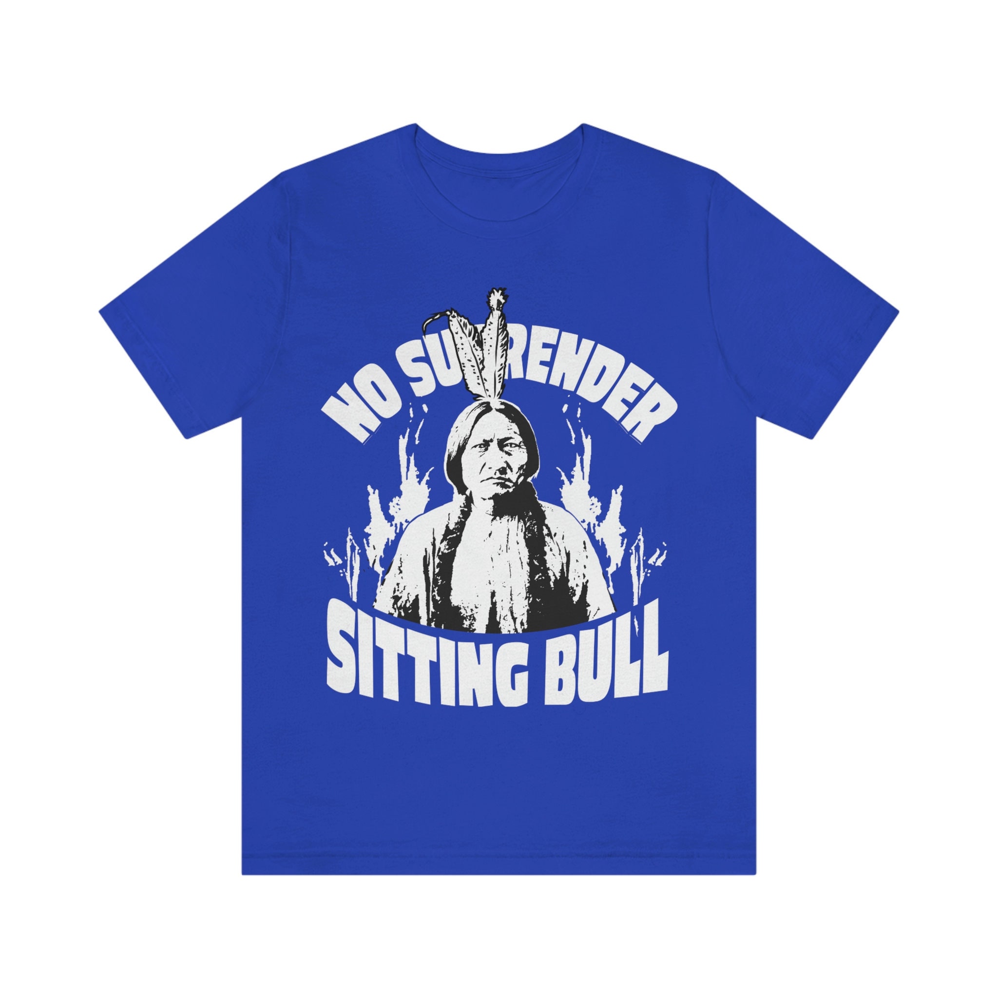Sitting Bull, No Surrender Premium T-shirt, Warrior Spirit Leader 