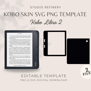 Op de afbeelding: Afbeelding met een Kobo Libra 2 e-reader, een zwart omtrek sjabloon en een effen zwart sjabloon. Tekst bevat "KOBO SKIN SVG PNG TEMPLATE" en "EDITABLE TEMPLATE PNG & SVG DIGITAL DOWNLOAD".