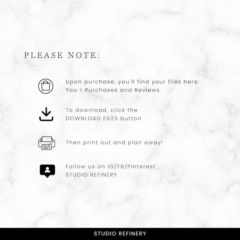May include: A white graphic with text that reads "PLEASE NOTE:" followed by instructions on how to download and print files. The image includes icons for a shopping bag, a download arrow, a printer, and a speech bubble. The Studio Refinery logo is at the bottom.