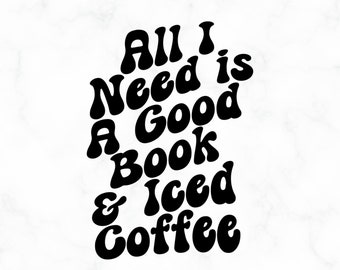 All I need is iced coffee and spicy reads svg, bookish svg, read books svg, trendy svg, smut svg, trendy wavy svg, sublimation png, bookclub