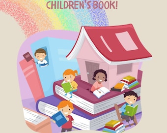 Könnte beinhalten: Illustration eines bunten Regenbogens und eines hausförmigen Buches mit Kindern, die Bücher lesen. Der Text lautet "Schreiben und veröffentlichen Sie Ihr eigenes Kinderbuch! Der ultimative Leitfaden zur Selbstveröffentlichung von Kinderbüchern."