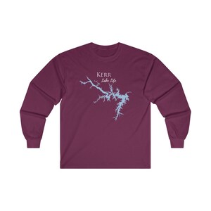 May include: Burgundy long-sleeve t-shirt with a light blue outline of Kerr Lake and the text "Kerr Lake Life" in white.