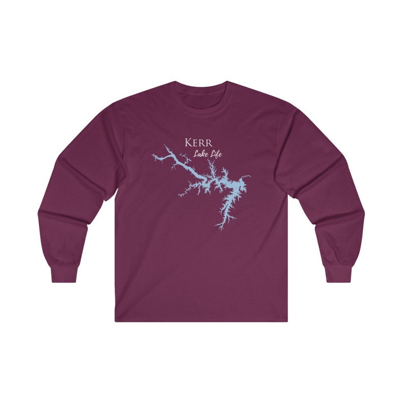 May include: Burgundy long-sleeve t-shirt with a light blue outline of Kerr Lake and the text "Kerr Lake Life" in white.