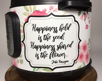 16 Colors! Watercolor Floral "Happiness held is the seed..." quote Colored Background Instant Pot wrap. Premium non-adhesive waterproof wrap