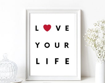Din A4 Kunstdruck ungerahmt - Love your life - Liebe Leben Herz Motivation Typographie Spruch Zitat Bild Poster Geschenk