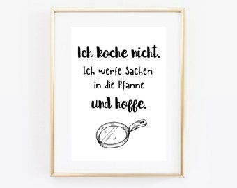 Din A4 Kunstdruck ohne Rahmen - Spruch Zitat - Ich koche nicht - Pfanne - Küche Kochen Esszimmer Deko Bild Poster