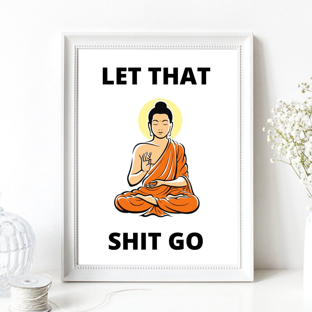 Din A4 Art Print Unframed Saying - Let That Shit Go - Buddha Yoga ...