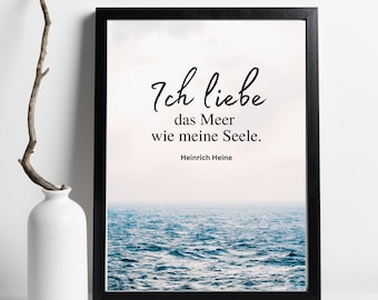 Din A4 Kunstdruck ohne Rahmen - Ich liebe das Meer wie meine Seele - Zitat Heinrich Heine - Bild Druck Poster Typographie