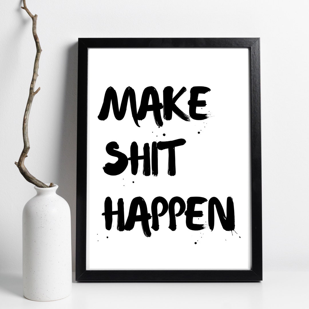 Din A4 Art Print Without Frame Make Shit Happen Guest Toilet Toilet
