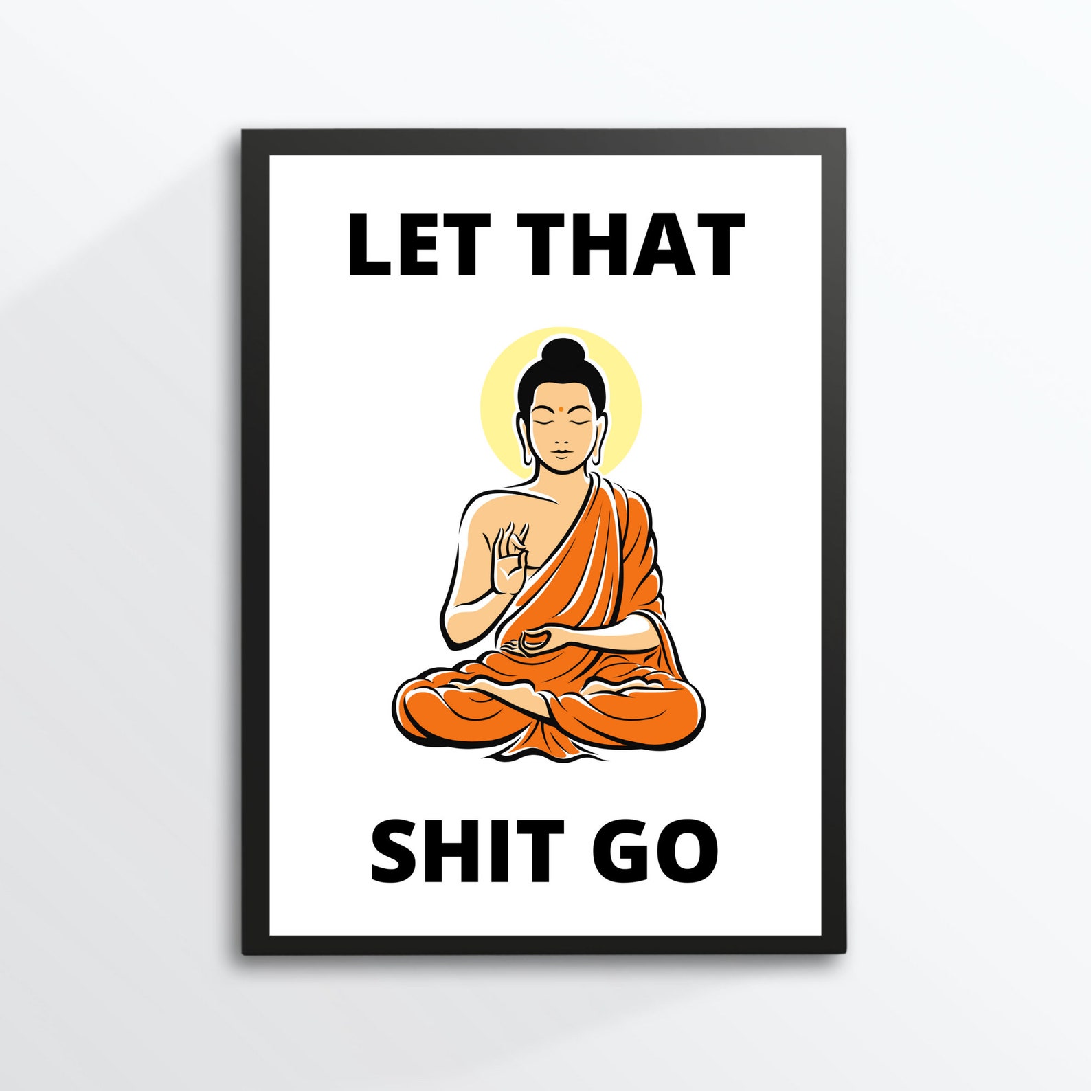 Din A4 Art Print Unframed Saying Let That Shit Go Buddha Etsy Din A4 Art Print Unframed Saying Let That Shit Go Buddha Etsy